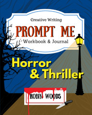 Prompt Me Horror & Thriller: Creative Writing Workbook & Journal