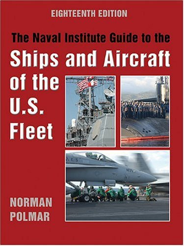 Naval Institute Guide To The Ships And Aircraft Of The U.S Fleet