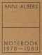 Anni Albers: Notebook 1970-1980