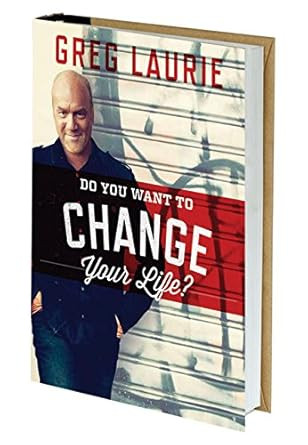 Do You Want To Change Your Life