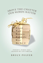 Above the Chatter Our Words Matter