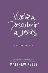Vuelve a Descubrir a Jesus: Una Invitacion