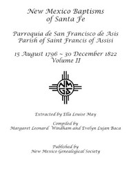 New Mexico Baptisms Santa Fe Vol. II: 1796 - 1822