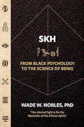SKH From Black Psychology to the Science of Being