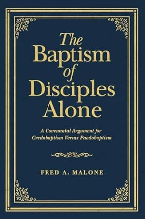 The Baptism of Disciples Alone
