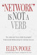Network Is Not a Verb