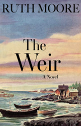 The Weir: A Novel of the Maine Coast