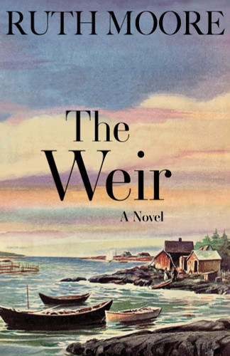 The Weir: A Novel of the Maine Coast