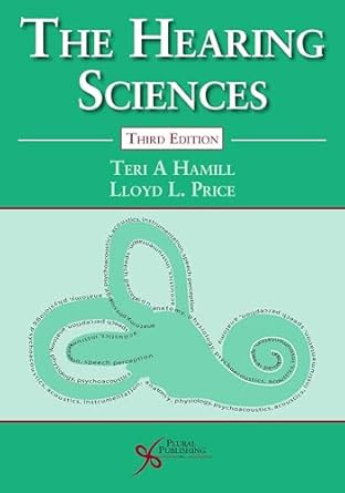 The Hearing Sciences Third Edition
