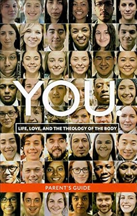 YOU: Life Love and the Theology of the Body Parent's Guide