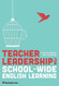 Teacher Leadership for School-Wide English Learning First