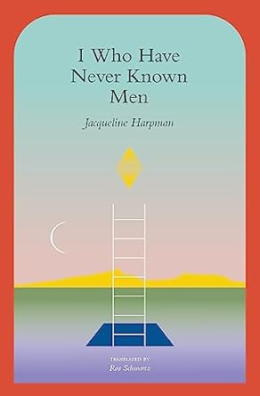 I Who Have Never Known Men