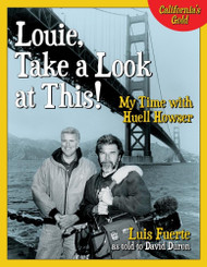 Louie Take a Look at This!: My Time with Huell Howser