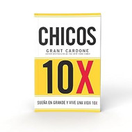 Grant Cardone 10X Chicos