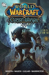World of Warcraft: Curse of the Worgen: Blizzard Legends