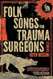 Folk Songs for Trauma Surgeons