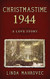 Christmastime 1944: A Love Story