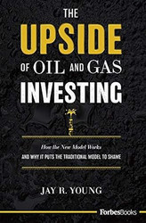 The Upside Of Oil and Gas Investing