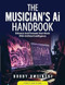 The Musician's Ai Handbook