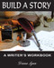 Build A Story Inkwell and Pen: A Writer's Workbook