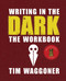 Writing in the Dark: The Workbook