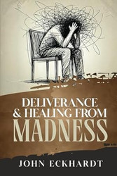 Deliverance and Healing from Madness