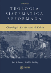 Teologia Sistematica Reformada: Cristologia La Doctrina de Cristo