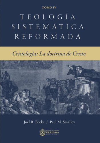 Teologia Sistematica Reformada: Cristologia La Doctrina de Cristo
