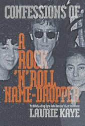 Confessions of a Rock N Roll Name Dropper