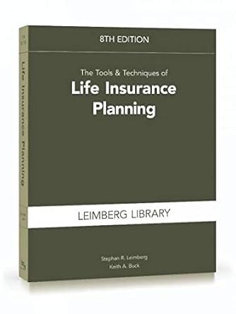 The Tools & Techniques of Life Insurance Planning 8th Edition