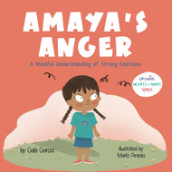 Amaya's Anger: A Mindful Understanding of Strong Emotions