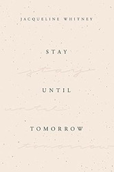 Stay Until Tomorrow