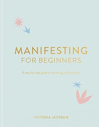 Manifesting For Beginners