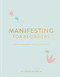 Manifesting For Beginners