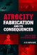 Atrocity Fabrication and Its Consequences