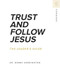 Trust and Follow Jesus