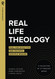 Real Life Theology