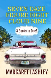 Seven Daze Figure Eight Cloud Nine: 3 Books in One!