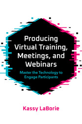 Producing Virtual Training Meetings and Webinars