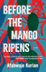 Before the Mango Ripens