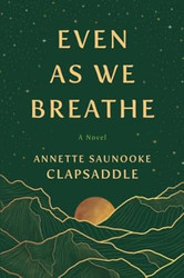 Even As We Breathe: A Novel