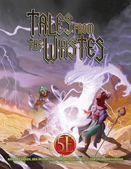 Tales from the Wastes (5E)
