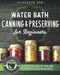 Water Bath Canning & Preserving for Beginners