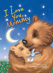 I Love You Mommy - Children's Padded Board Book - Mom and