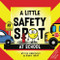 A Little Safety SPOT: At School
