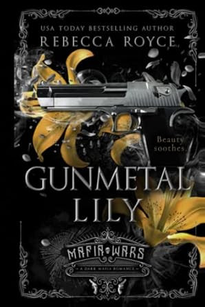 Gunmetal Lily: A Dark Mafia Romance