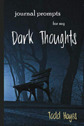 Journal Prompts for my Dark Thoughts