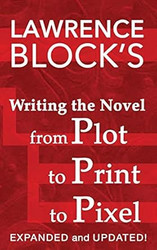Writing the Novel from Plot to Print to Pixel: Expanded and Updated