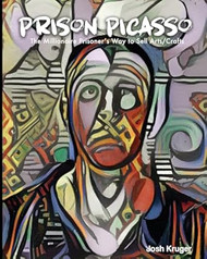 Prison Picasso The Millionaire Prisoner's Way to Sell Arts