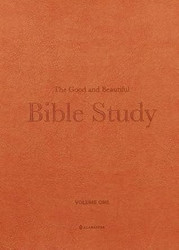 The Good and Beautiful Bible Study